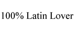 100% LATIN LOVER trademark