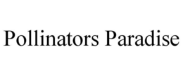 POLLINATORS PARADISE trademark