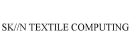 SK//N TEXTILE COMPUTING trademark