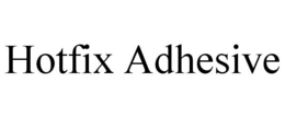 HOTFIX ADHESIVE trademark