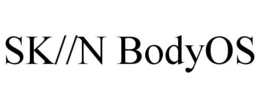 SK//N BODYOS trademark