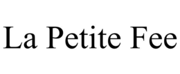 LA PETITE FEE trademark