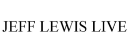 JEFF LEWIS LIVE trademark