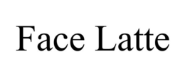 FACE LATTE trademark
