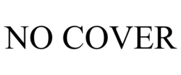 NO COVER trademark