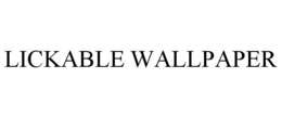 LICKABLE WALLPAPER trademark