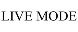 LIVE MODE trademark