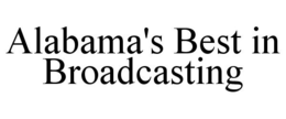 ALABAMA'S BEST IN BROADCASTING trademark