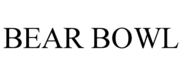BEAR BOWL trademark