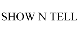SHOW N TELL trademark