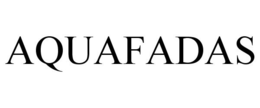 AQUAFADAS trademark