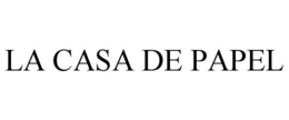 LA CASA DE PAPEL trademark