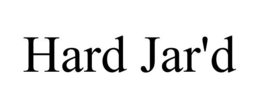HARD JAR'D trademark