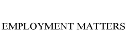EMPLOYMENT MATTERS trademark
