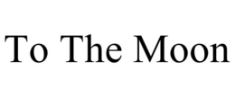 TO THE MOON trademark