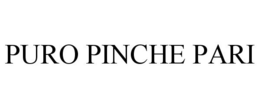 PURO PINCHE PARI trademark