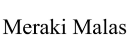 MERAKI MALAS trademark