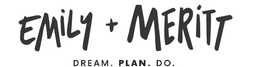 EMILY + MERITT DREAM. PLAN. DO. trademark