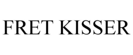 FRET KISSER trademark