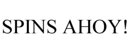 SPINS AHOY! trademark
