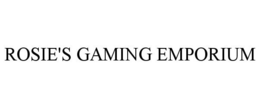 ROSIE'S GAMING EMPORIUM trademark