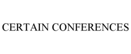 CERTAIN CONFERENCES trademark