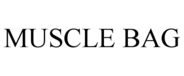 MUSCLE BAG trademark