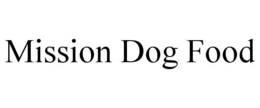 MISSION DOG FOOD trademark