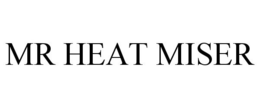 MR HEAT MISER trademark