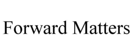 FORWARD MATTERS trademark