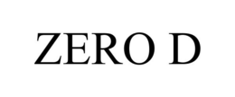 ZERO D trademark