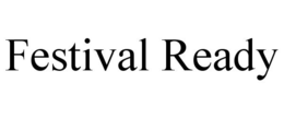 FESTIVAL READY trademark