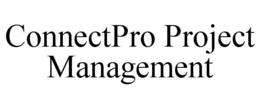 CONNECTPRO PROJECT MANAGEMENT trademark