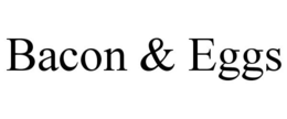 BACON & EGGS trademark