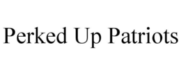 PERKED UP PATRIOTS trademark