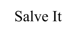 SALVE IT trademark