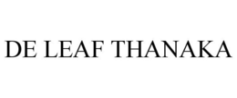 DE LEAF THANAKA trademark