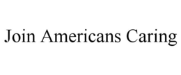 JOIN AMERICANS CARING trademark