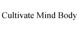CULTIVATE MIND BODY trademark