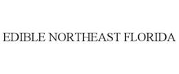 EDIBLE NORTHEAST FLORIDA trademark