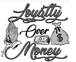 LOYALTY OVER MONEY trademark