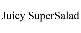 JUICY SUPERSALAD trademark