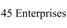 45 ENTERPRISES trademark