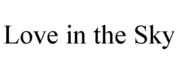 LOVE IN THE SKY trademark