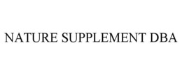 NATURE SUPPLEMENT DBA trademark