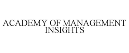 ACADEMY OF MANAGEMENT INSIGHTS trademark