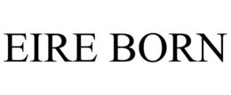 EIRE BORN trademark