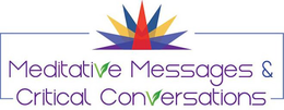 MEDITATIVE MESSAGES & CRITICAL CONVERSATIONS trademark