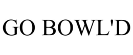 GO BOWL'D trademark