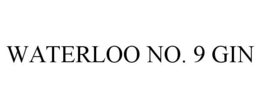 WATERLOO NO. 9 GIN trademark